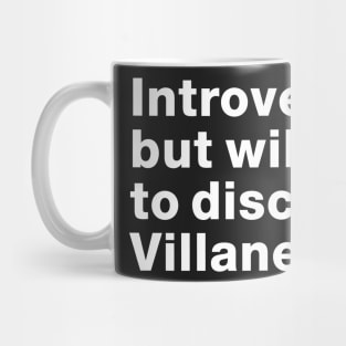 Introvert but willing to discuss Villaneve - Killing Eve Mug